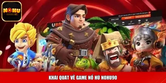 Khám phá những phiên bản slot chất lượng tại Nohu90