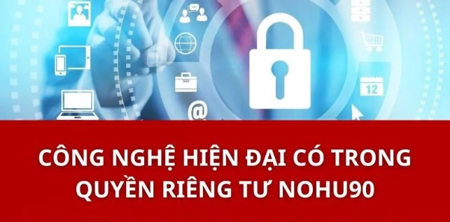 Tổng quan về quy định bảo vệ quyền riêng tư của Nohu90